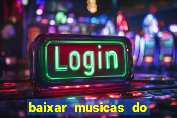 baixar musicas do roberto carlos